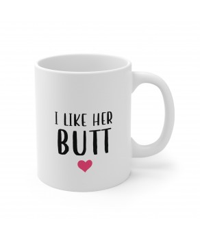 I Like Her Butt Funny Coffee Mug Wedding Couples Engagement Wife Valentines Ceramic Tea Cup